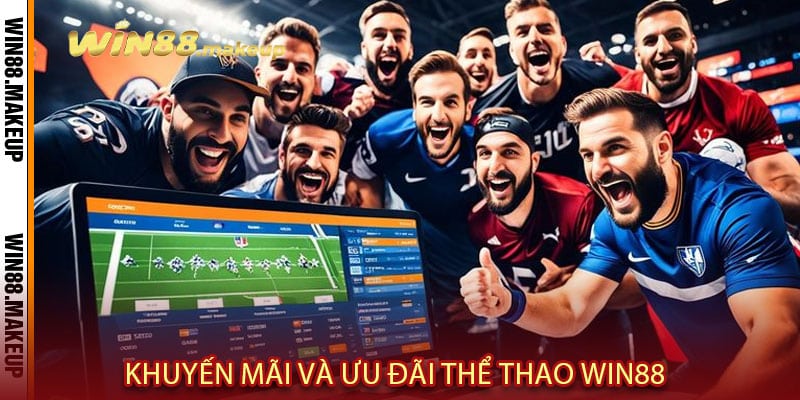 Khuyến Mãi và Ưu Đãi Thể Thao Win88
