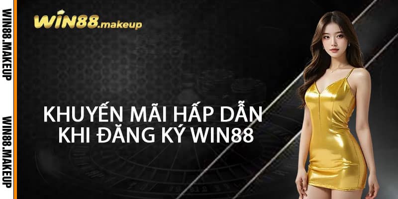 Đăng ký Win88 - 30 giây nhanh gọn, thưởng cực khủng, chơi liền tay 3 Khuyến mãi hấp dẫn khi Đăng ký Win88